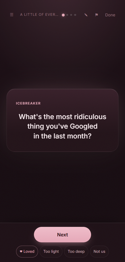 A question card mid-session: an Icebreaker-level prompt asking what is the most ridiculous thing you have Googled recently, with a depth indicator, a Next button, and reaction chips reading Loved, Too light, Too deep, and Not us